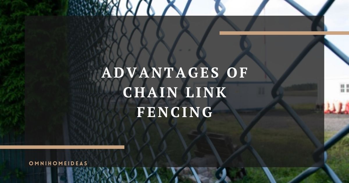 advantages of chain link fencing