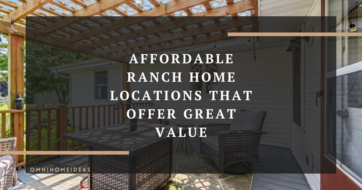 affordable ranch home locations that offer great value