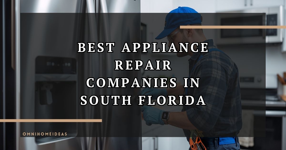 Best Appliance Repair Companies In South Florida