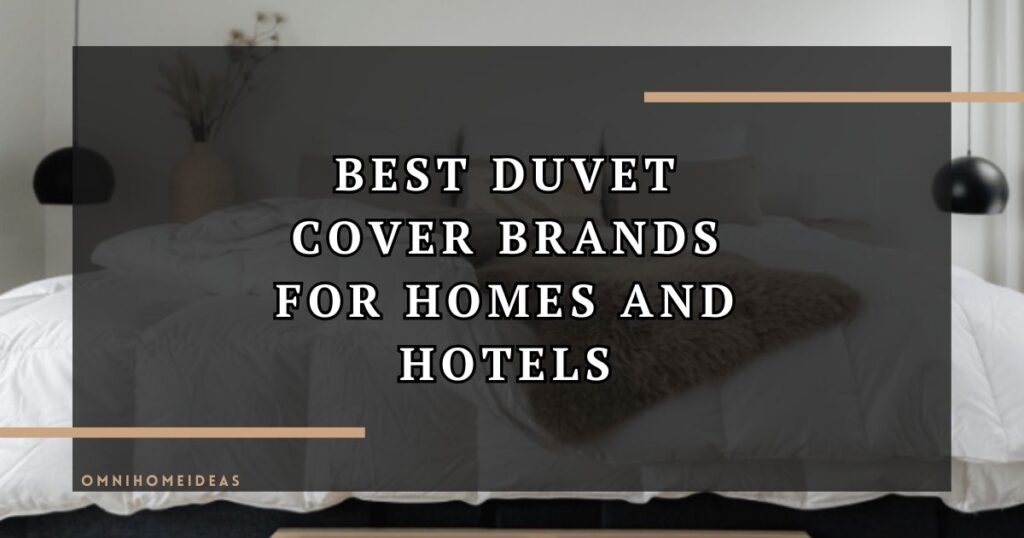 Best Duvet Cover Brands For Homes And Hotels
