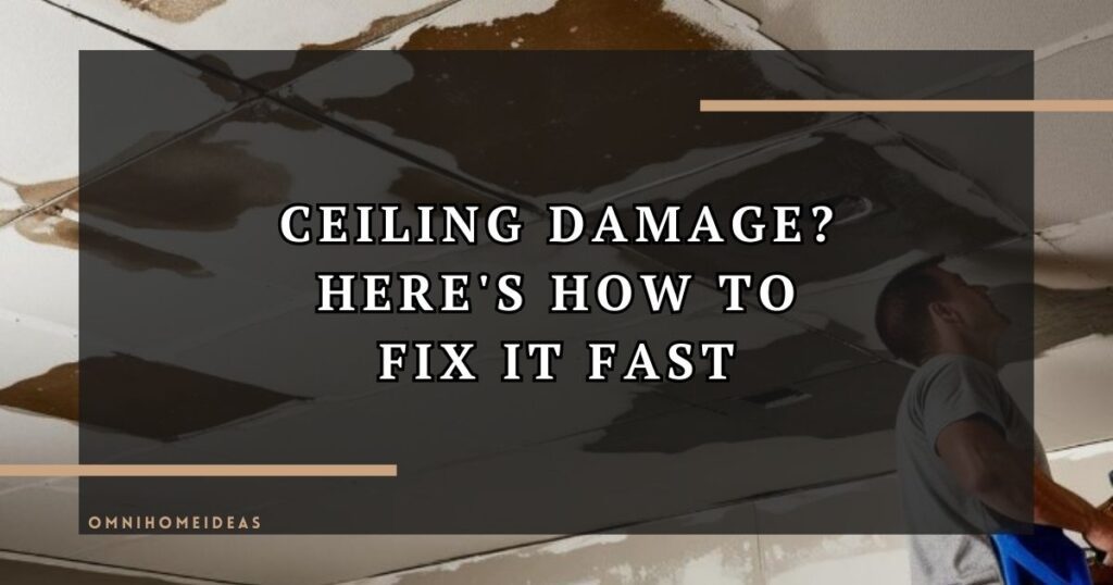 ceiling damage here's how to fix it fast