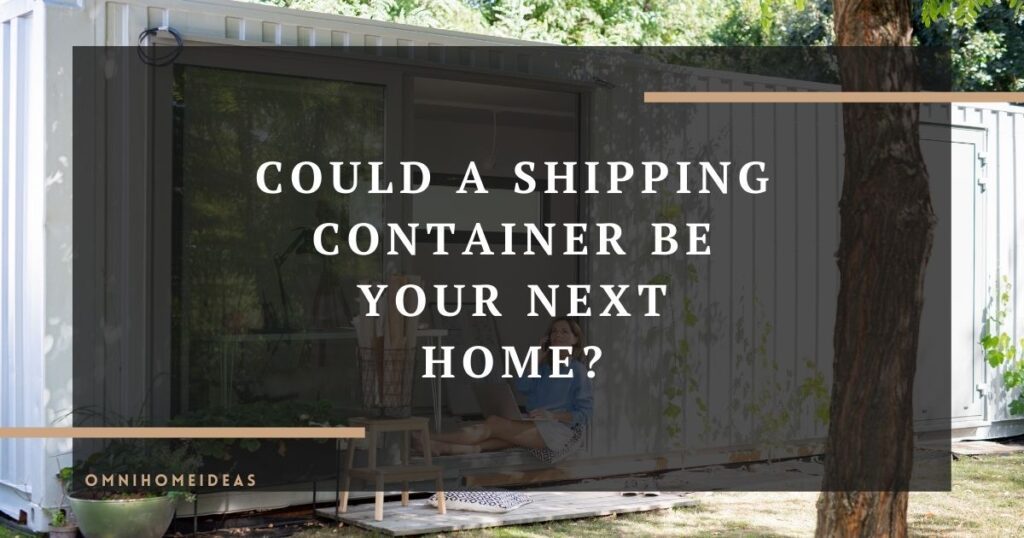 converting shipping containers into homes