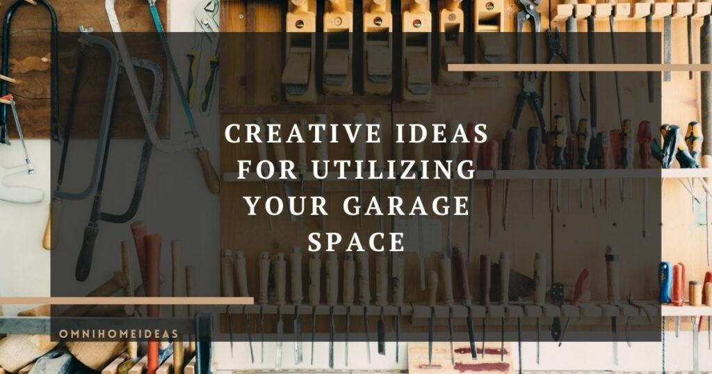 creative ideas for utilizing your garage space
