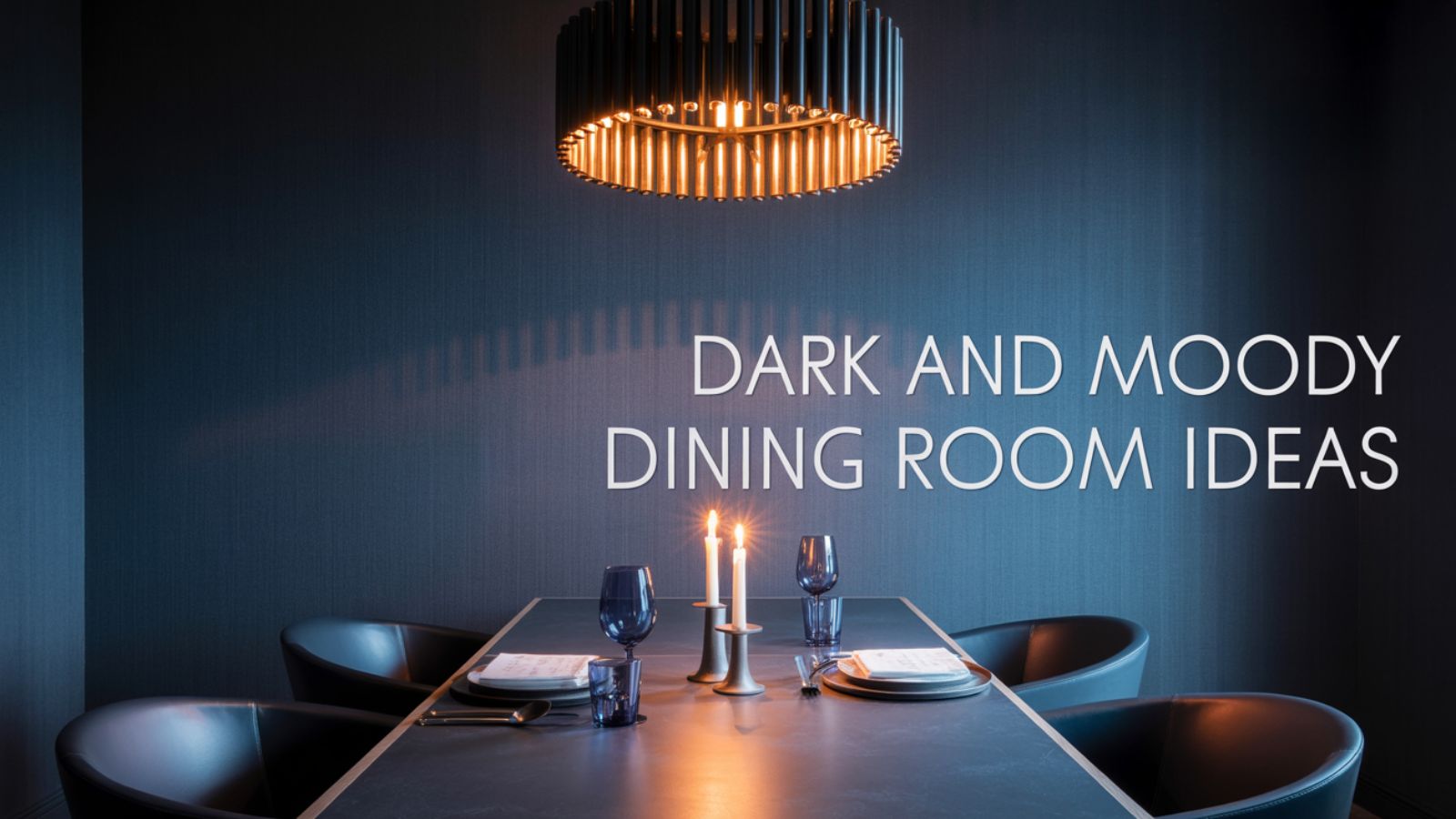 Dark And Moody Dining Room Ideas