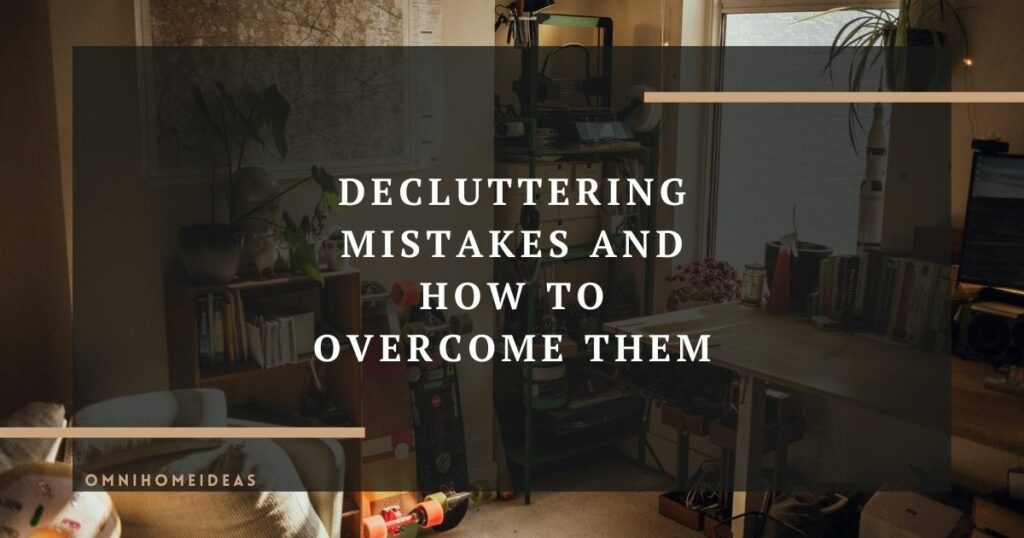 decluttering mistakes and how to overcome them