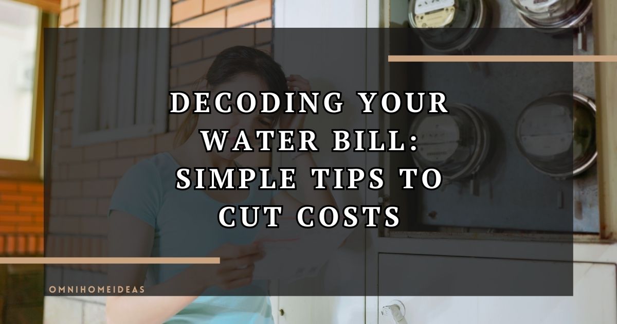 decoding your water bill simple tips to cut costs