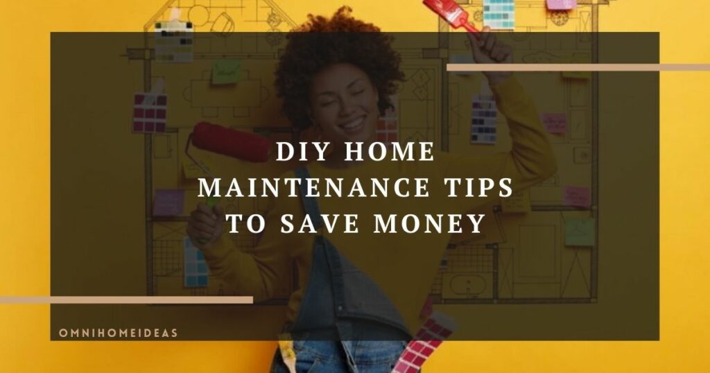 diy home maintenance tips to save money