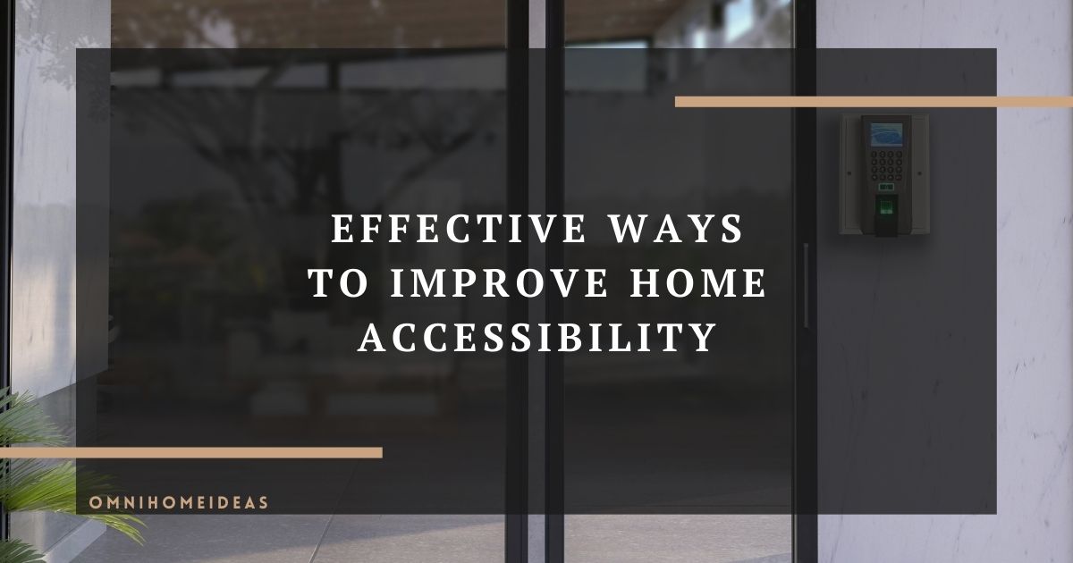 effective ways to improve home accessibility