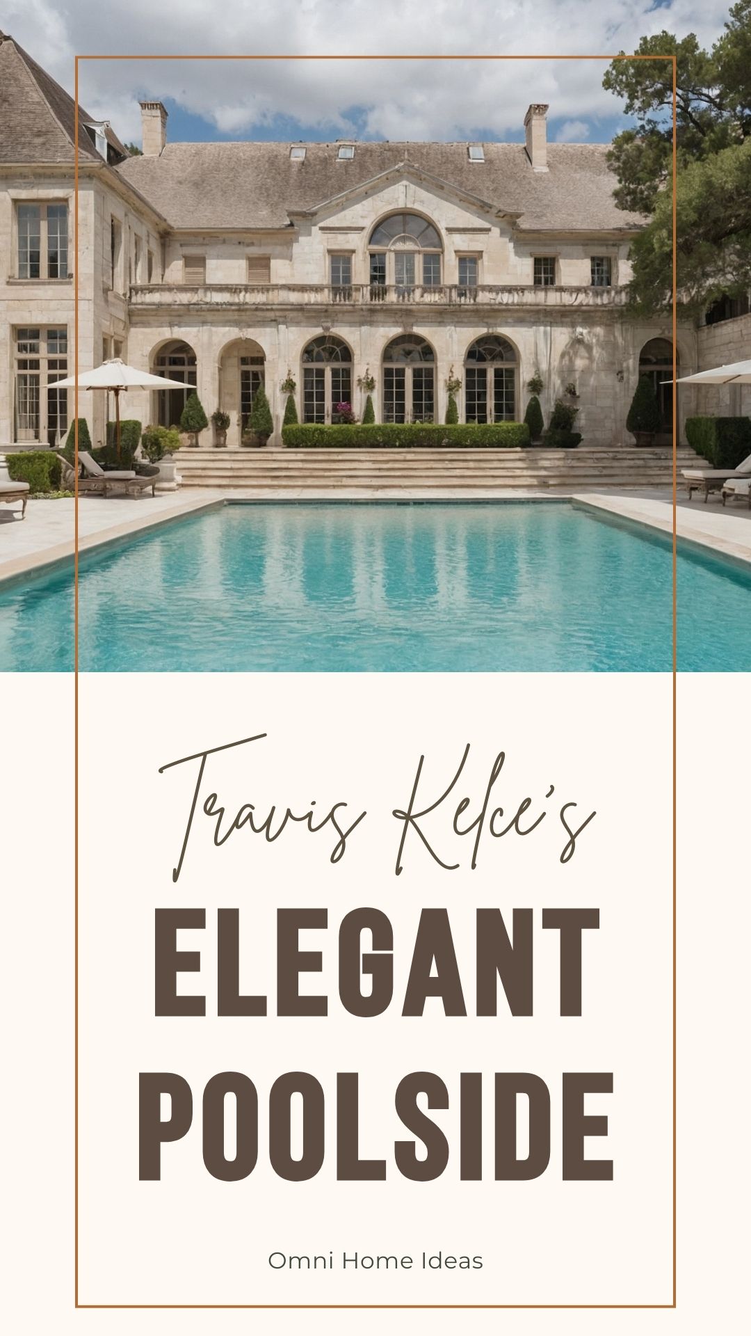 elegant poolside at travis kelce’s leawood mansion
