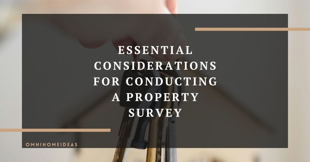 essential considerations for conducting a property survey