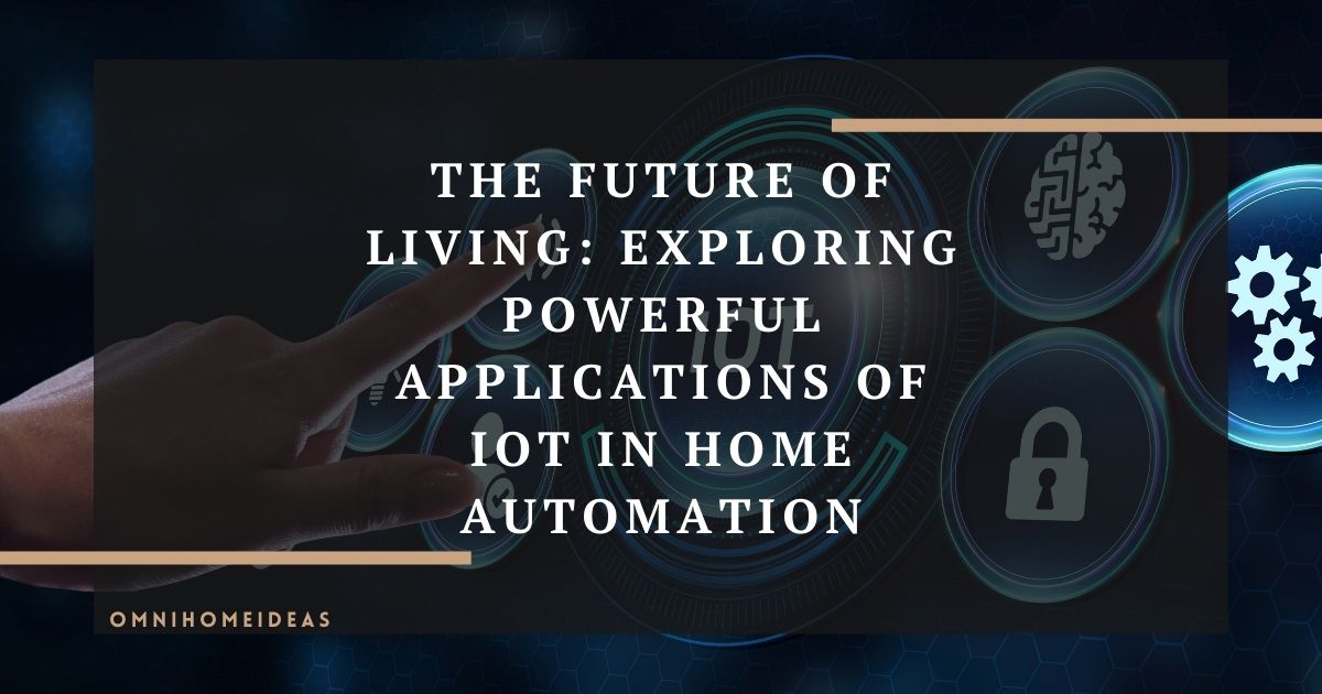 exploring powerful applications of iot in home automation