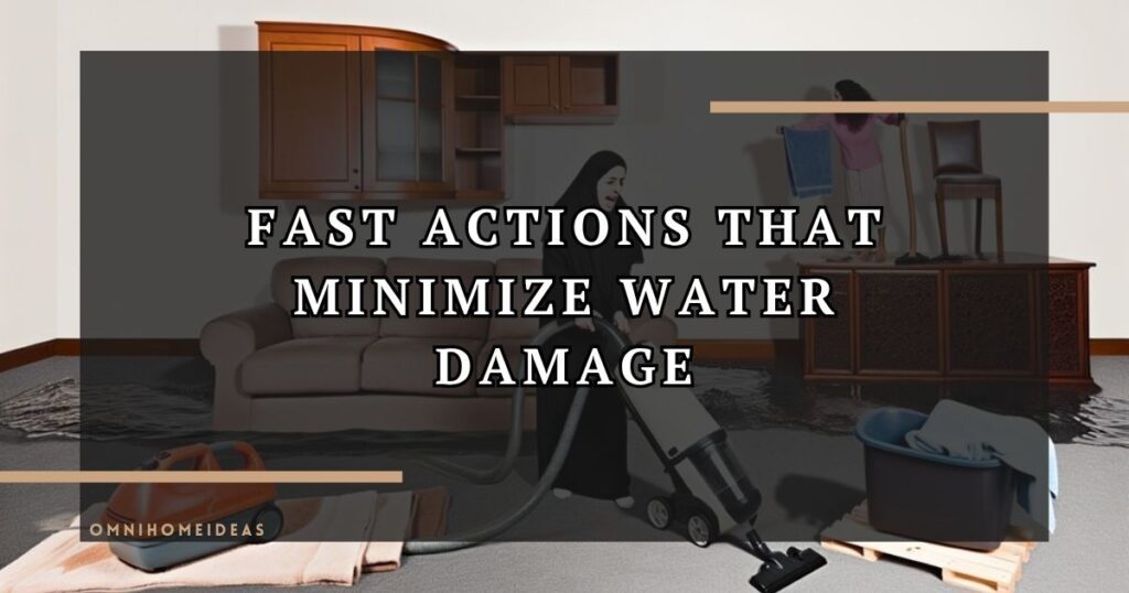 Fast Actions That Minimize Water Damage