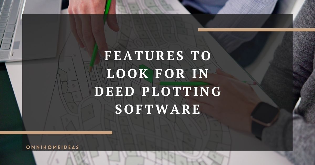 features to look for in deed plotting software