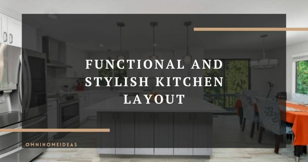 functional and stylish kitchen layout