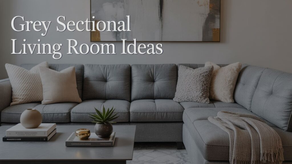 Grey Sectional Living Room Ideas
