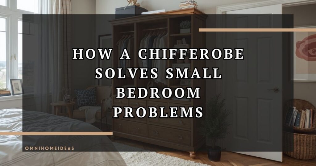 How A Chifferobe Solves Small Bedroom Problems