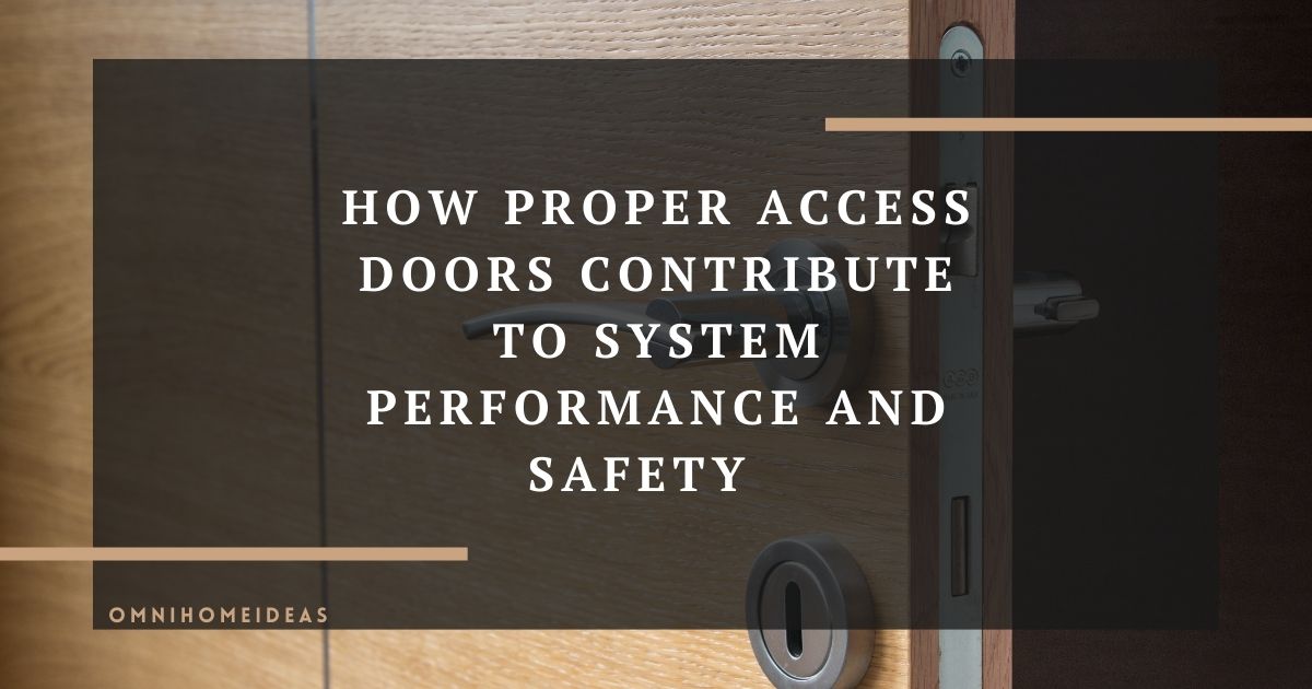 how proper access doors contribute to system performance and safety