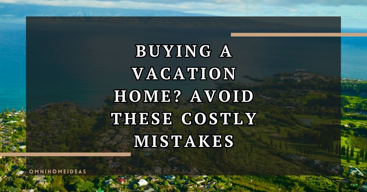 How To Avoid Mistakes When Buying In High Demand Vacation Markets