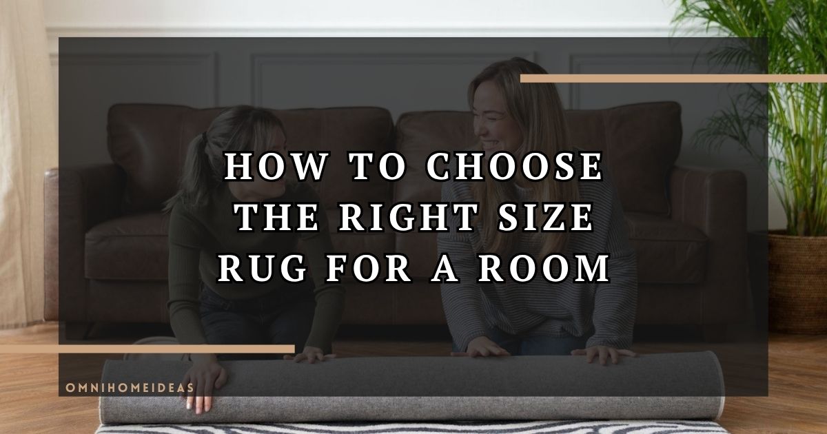 How To Choose The Right Size Rug For A Room