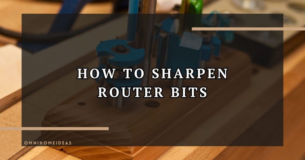 How To Sharpen Router Bits