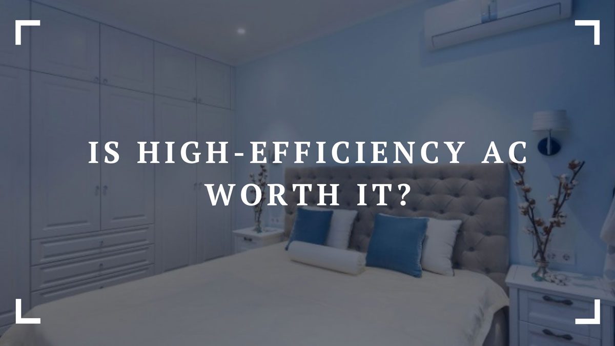 is high efficiency ac worth it