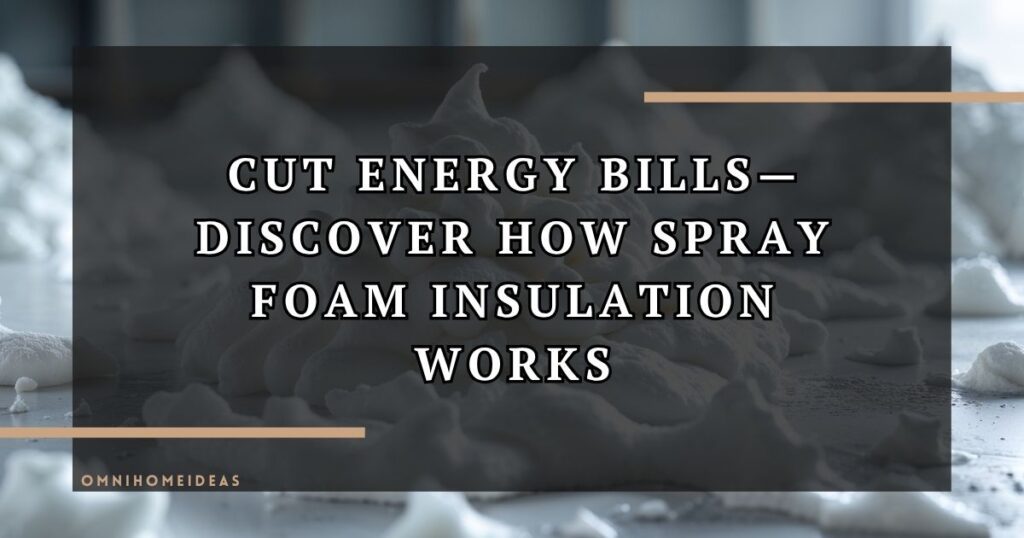 Maximize Comfort And Efficiency With Expert Spray Foam Installation Near You