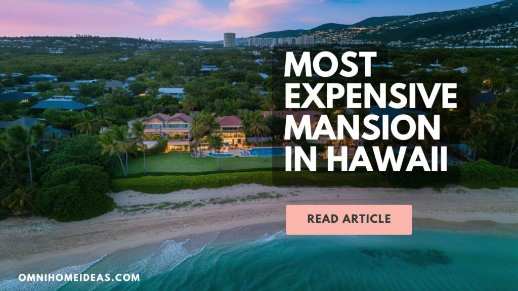 Most Expensive Mansion In Hawaii