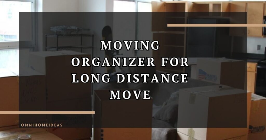 Moving Organizer For Long Distance Move