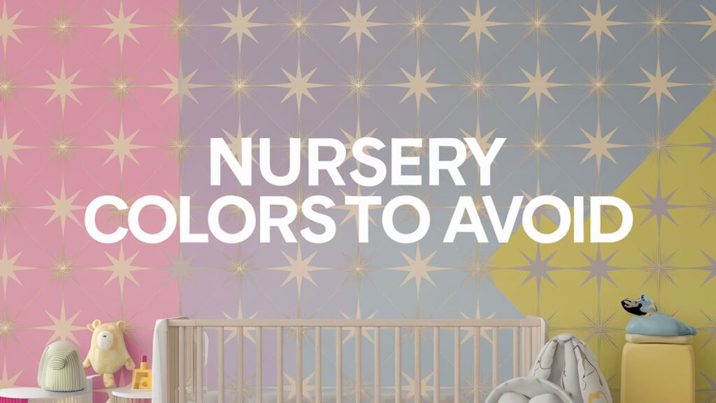 nursery colors to avoid