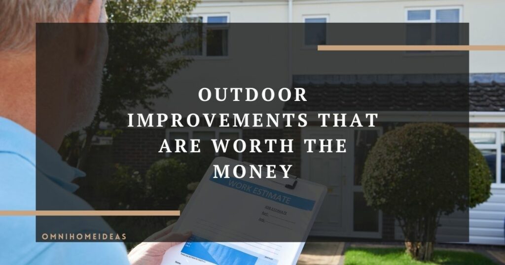 outdoor improvements that are worth the money