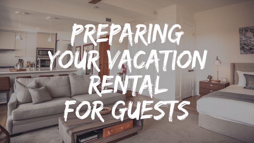 preparing your vacation rental for guests
