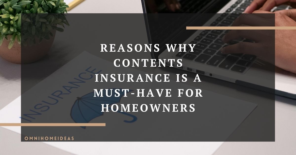 reasons why contents insurance is a must have for homeowners