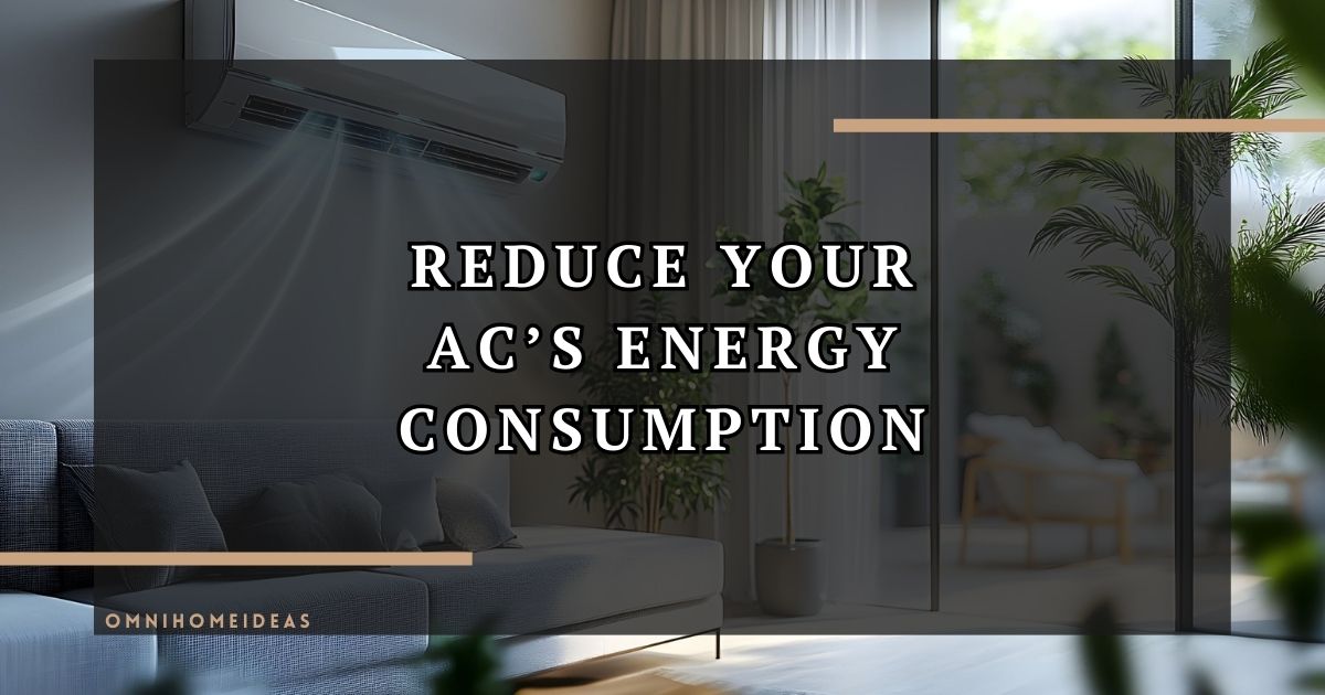 reduce your ac’s energy consumption
