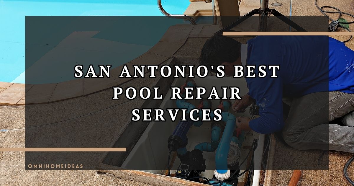 San Antonio's Best Pool Repair Services