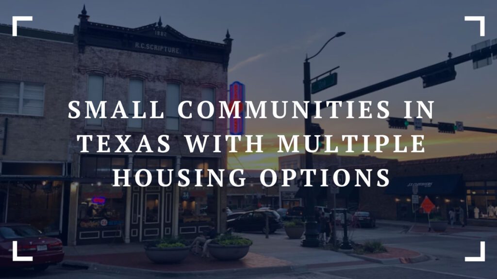 small communities in texas with multiple housing options