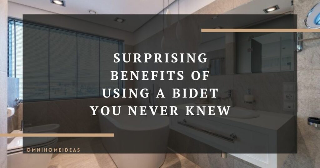 surprising benefits of using a bidet you never knew