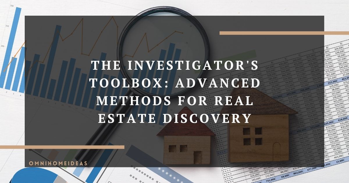 the investigators toolbox advanced methods for real estate discovery