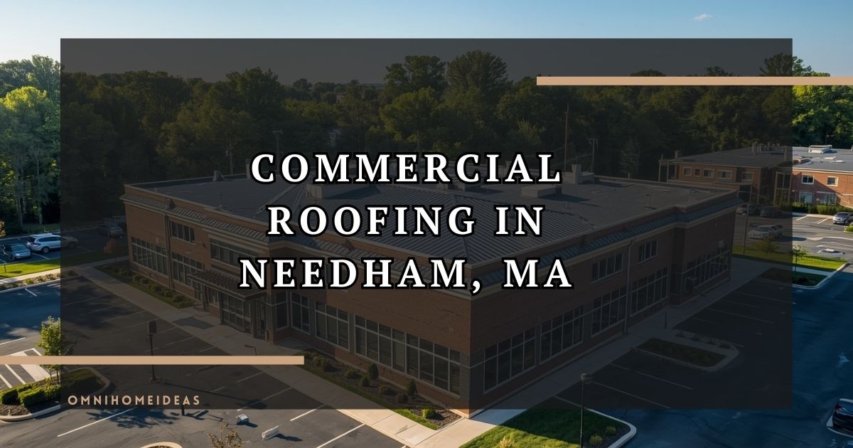 The Ultimate Guide To Commercial Roofing In Needham, MA