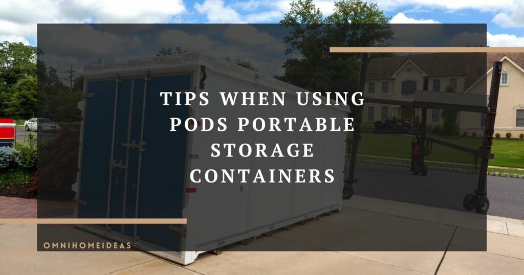 tips when using pods portable storage containers