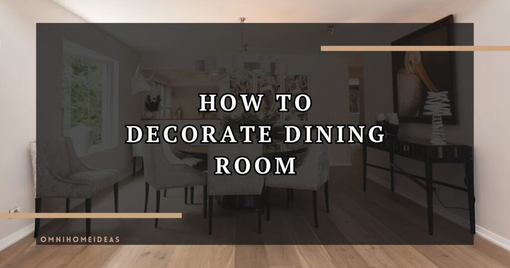 Ways To Decorate Your Dining Room