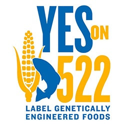 Yes on 522 -- Label Genetically Engineered Foods!